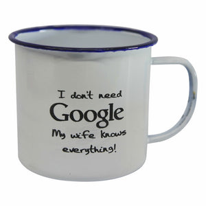 I Don't Need Google Enamel Mug